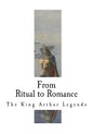 From Ritual to Romance: The Roots of the King Arthur Legends - Paperback