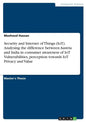 Security and Internet of Things (IoT). Analysing the difference between Austria and India in consumer awareness of IoT Vulnerabilities, perception tow - Paperback