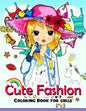 Cute Fashion Coloring Book for girls: An Adult coloring book - Paperback