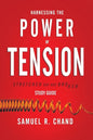 Harnessing the Power of Tension - Study Guide: Stretched but Not Broken - Paperback