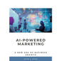 AI-Powered Marketing: A New Era of Business Growth - Paperback