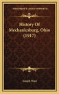 History Of Mechanicsburg, Ohio (1917) - Hardcover
