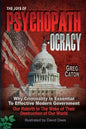 The Joys of Psychopathocracy: Why Criminality Is Essential To Effective Modern Government, Our Rebirth In The Wake of Their Destruction of Our World - Paperback