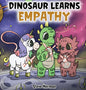 Dinosaur Learns Empathy: A Story about Empathy and Compassion. - Hardcover