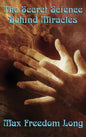 The Secret Science Behind Miracles - Hardcover