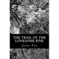The Trail of the Lonesome Pine - Paperback