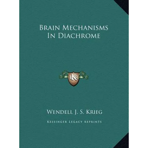 Brain Mechanisms In Diachrome - Hardcover