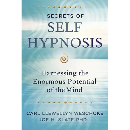 Secrets of Self Hypnosis: Harnessing the Enormous Potential of the Mind - Paperback