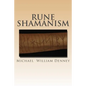 Rune Shamanism: The Forgotten Method of Galdor - Paperback