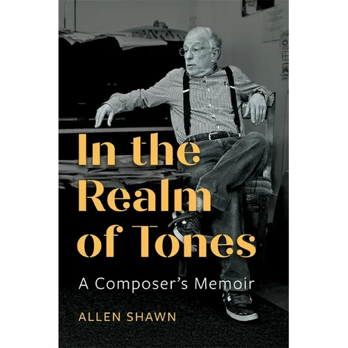 In the Realm of Tones: A Composer's Memoir - Hardcover