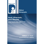 God, Pharaoh, and Moses - Paperback