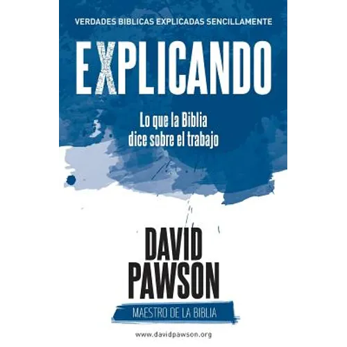 EXPLICANDO Lo que la Biblia dice sobre el trabajo - Paperback