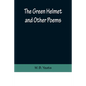 The Green Helmet and Other Poems - Paperback