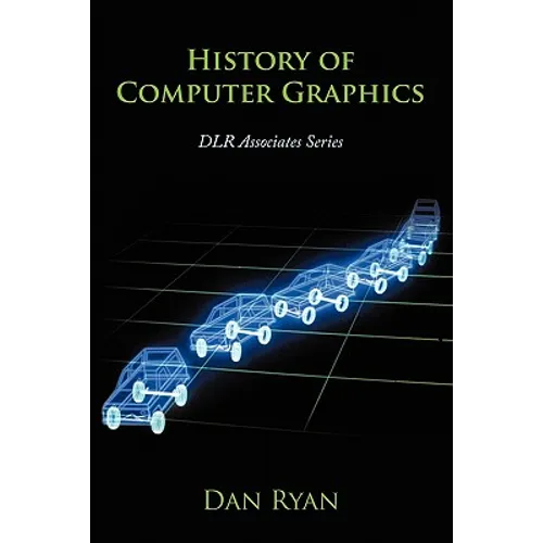 History of Computer Graphics: Dlr Associates Series - Hardcover