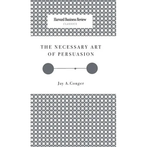 The Necessary Art of Persuasion - Hardcover