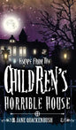 Escape From The Children's Horrible House - Hardcover