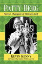 Patty Berg: Pioneer Champion of Women's Golf - Paperback