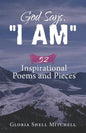 God Says, "I AM": 52 Inspirational Poems and Pieces - Paperback