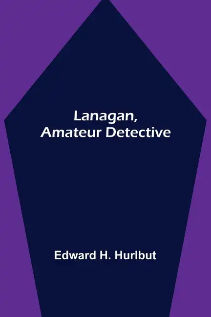 Lanagan, Amateur Detective - Paperback