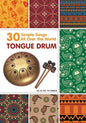 Tongue Drum 30 Simple Songs - All Over the World: Play by Number - Paperback