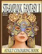 Steampunk Fantasy II, Second Edition: Adult Colouring Book - Paperback