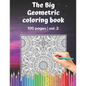 The Big Geometric Coloring Book - 100 pages - vol.2: Shapes and Patterns to help release your creative side - Gift for adults and seniors under 8 USD - Paperback
