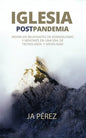 Iglesia Postpandemia: Modelos relevantes de evangelismo y misiones en una era de tecnología y movilidad - Paperback