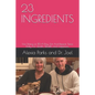 23ingredients: Eat And Repeat, Twice Daily, For Health, Wealth and Happiness. - Paperback