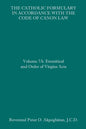 The Catholic Formulary in Accordance with the Code of Canon Law: Volume 7A: Eremitical and Order of Virgins Acts - Paperback