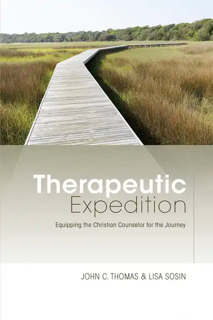 Therapeutic Expedition: Equipping the Christian Counselor for the Journey - Paperback