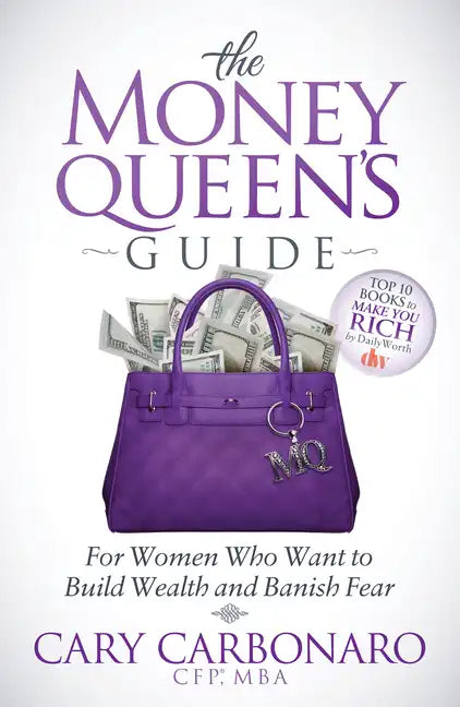 The Money Queen's Guide: For Women Who Want to Build Wealth and Banish Fear - Paperback