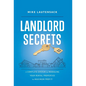 Landlord Secrets: A Complete System for Managing Your Rental Properties for Maximum Profit! - Hardcover