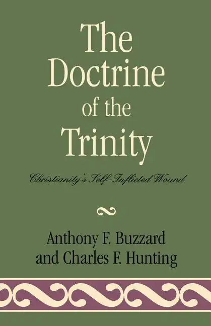 The Doctrine of the Trinity: Christianity's Self-Inflicted Wound - Paperback