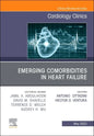 Emerging Comorbidities in Heart Failure, an Issue of Cardiology Clinics: Volume 40-2 - Hardcover