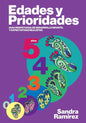 Edades y prioridades: Guia respetuosa de desarrollo infantil y expectativas realistas - Paperback