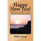 Happy New You!: Enjoying a Happier, More Positive Journey in Life - Paperback
