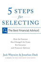 5 Steps for Selecting the Best Financial Advisor: How the Internet Has Changed the Game for Investors and Financial Advisors - Paperback