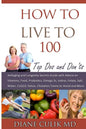How to Live to 100 -: Top DOS and Don'ts: Antiaging and Longevity Secrets Guide with Advice on Vitamins, Food, Probiotics, Omega 3s, Iodine, - Paperback