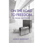 On the Road to Freedom: and From Captivity - Hardcover