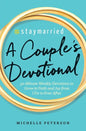 #Staymarried: A Couples Devotional: 30-Minute Weekly Devotions to Grow in Faith and Joy from I Do to Ever After - Paperback