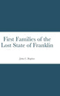 First Families of the Lost State of Franklin - Hardcover