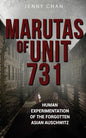 Marutas of Unit 731: Human Experimentation of the Forgotten Asian Auschwitz - Paperback