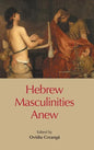 Hebrew Masculinities Anew - Hardcover