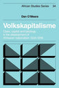 Volkskapitalisme: Class, Capital and Ideology in the Development of Afrikaner Nationalism, 1934 1948 - Paperback