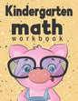 Kindergarten Math Workbook: Kindergarten & 1st Grade Workbook, Addition and Subtraction Activities, Homeschooling Activity Books, And more activit - Paperback