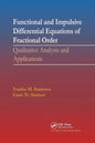 Functional and Impulsive Differential Equations of Fractional Order: Qualitative Analysis and Applications - Paperback