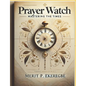 Prayer Watch: Mastering the Times - Paperback