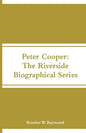 Peter Cooper: The Riverside Biographical Series - Paperback