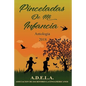 Pinceladas de mi infancia: Visitando nuestros recuerdos.... - Paperback