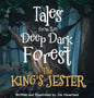 Tales from The Deep Dark Forest: The King's Jester - Hardcover